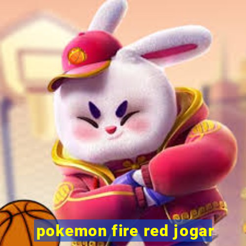 pokemon fire red jogar